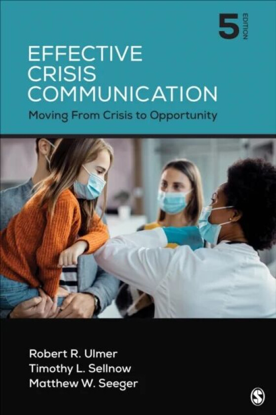 Effective Crisis Communication av Robert R. Ulmer, Timothy L. Sellnow, Matthew W. Seeger