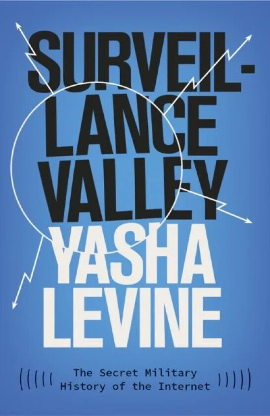 Surveillance Valley av Yasha Levine