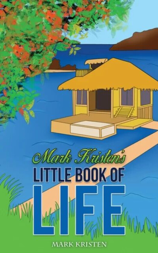 Mark Kristen&#039;s Little Book of Life av Mark Kristen