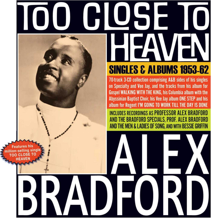Alex Bradford Too Close To Heaven: Singles & Albums 195362 CD