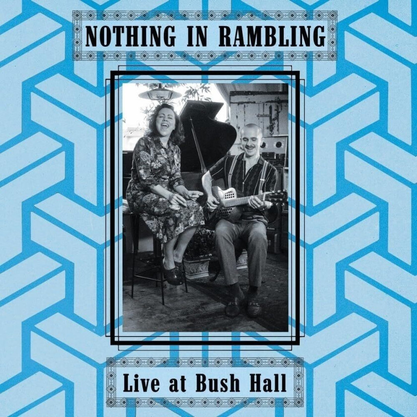 Nothing In Rambling Live At Bush Hall CD