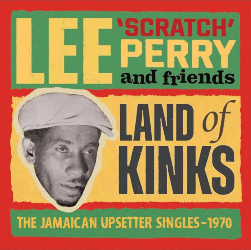 Lee "Scratch" Perry Land Of Kinks: The Jamaican Upsetter Singles 1970 CD