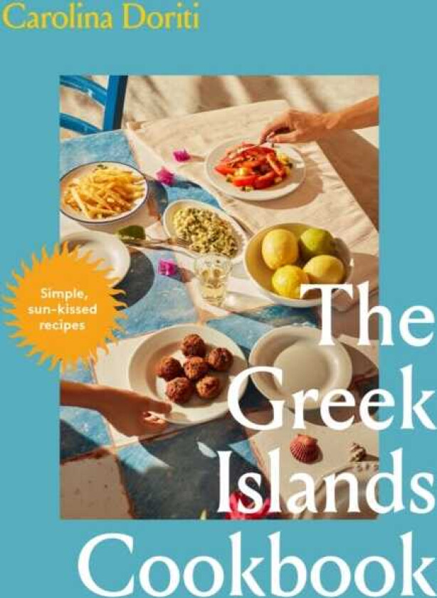 The Greek Islands Cookbook Simple sunkissed recipes