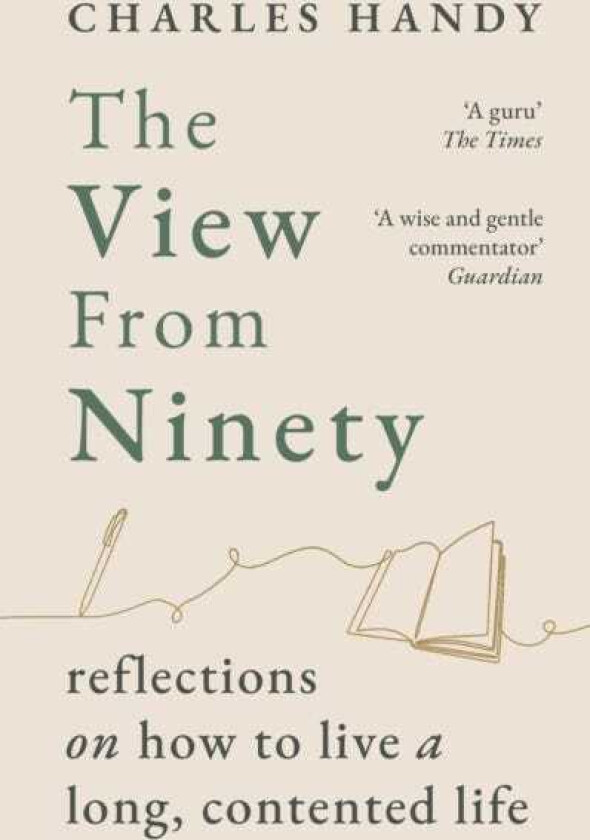 The View from Ninety Reflections on Living a Long, Contented Life