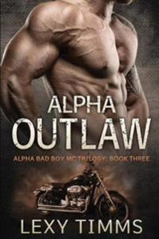 Alpha Outlaw: Bad Boy MC Romance