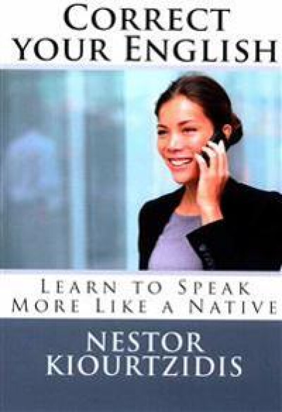 Correct Your English: Learn to Speak More Like a Native