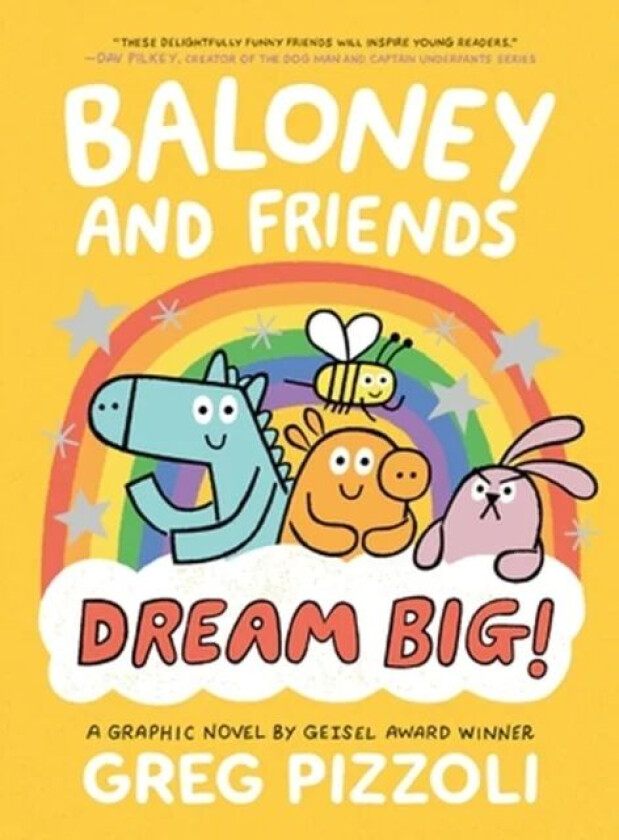 Baloney and Friends: Dream Big! av Greg Pizzoli