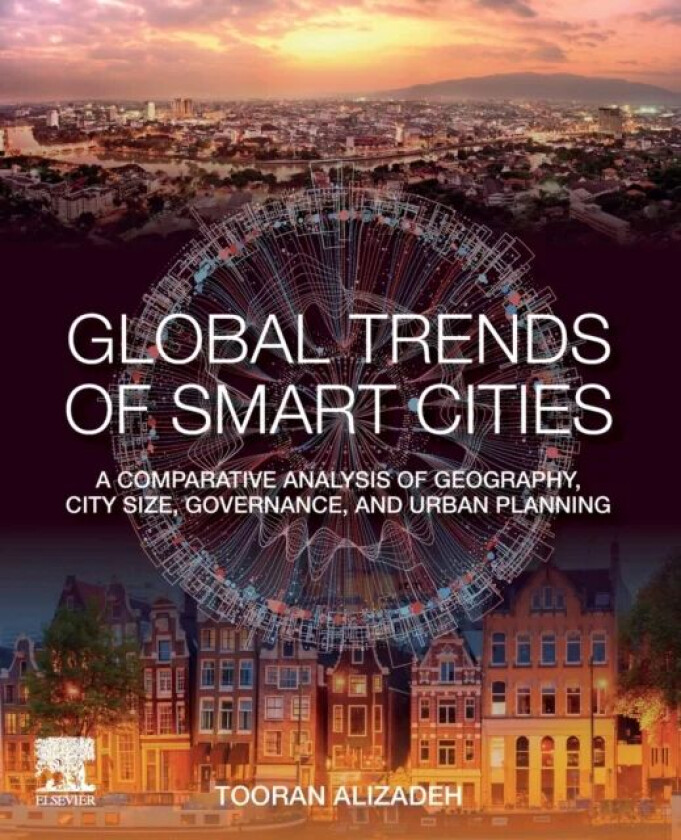 Global Trends of Smart Cities av Tooran (Associate Professor of Urbanism and Telecommunication Planning School of Architecture Design and Planning The