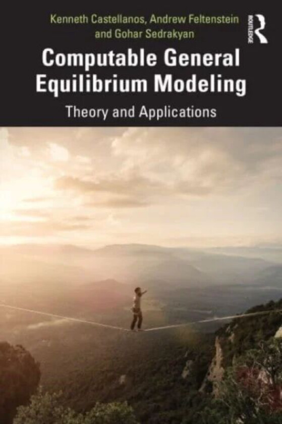 Computable General Equilibrium Modeling av Kenneth (Department of Economics Georgia State University) Castellanos, Andrew Feltenstein, Gohar Sedrakyan