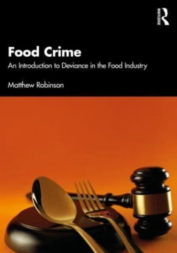 Food Crime av Matthew (Appalachian State University) Robinson