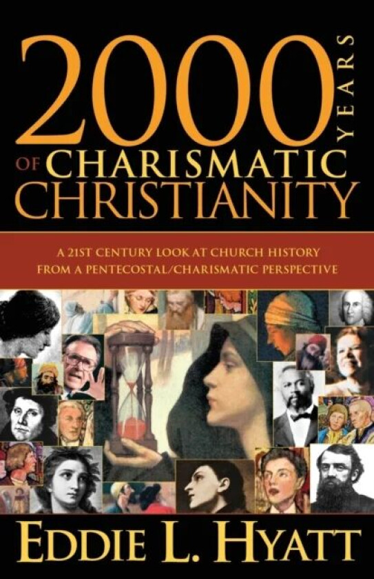 2000 Years of Charismatic Christianity av Eddie L Hyatt