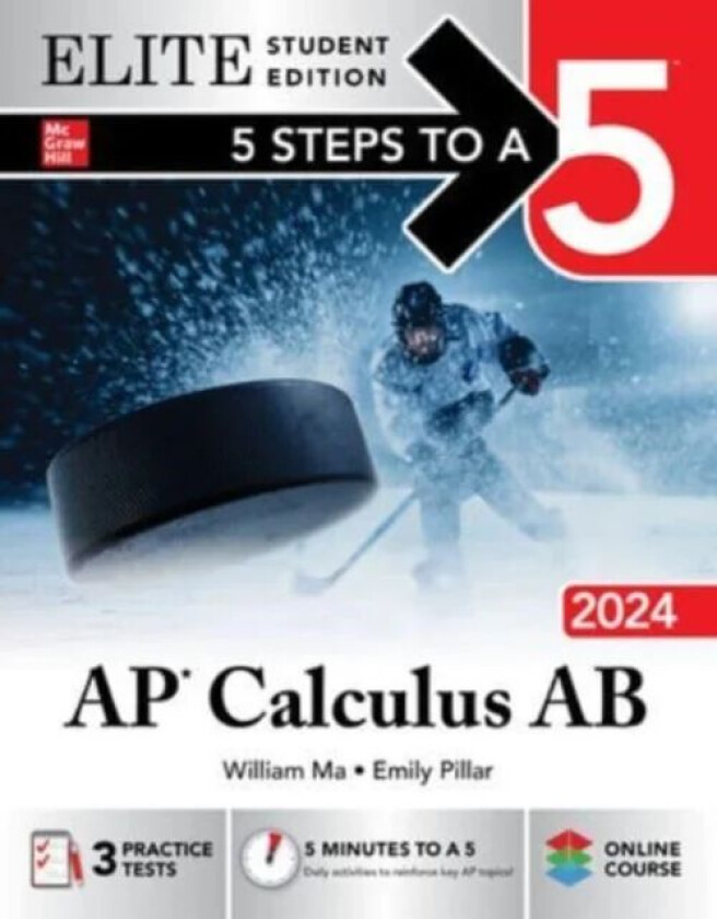 5 Steps to a 5: AP Calculus AB 2024 Elite Student Edition av William Ma, Emily Pillar