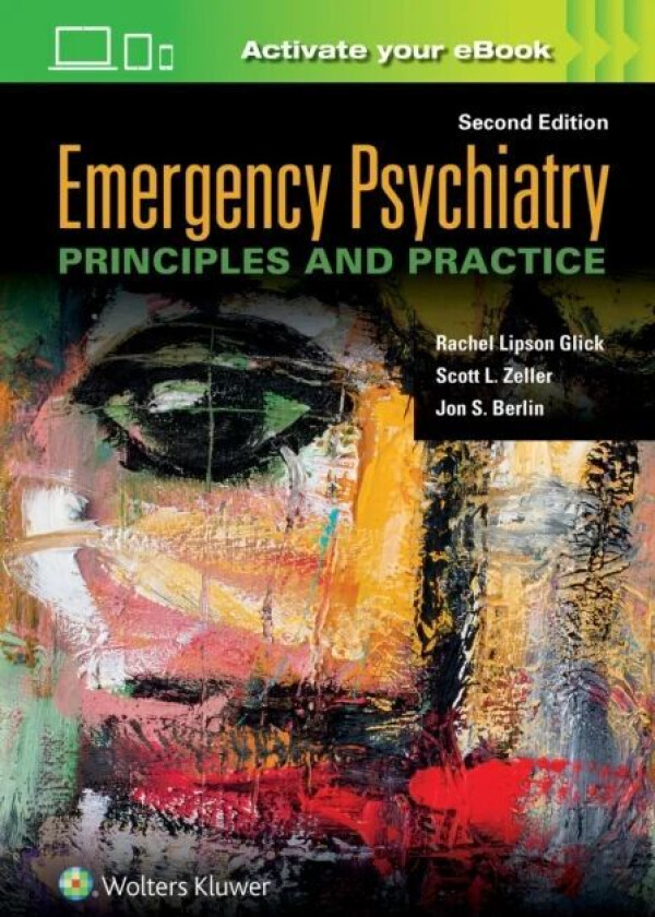 Emergency Psychiatry: Principles and Practice av Rachel Lipson Glick, Scott L. Zeller, Jon S. Berlin