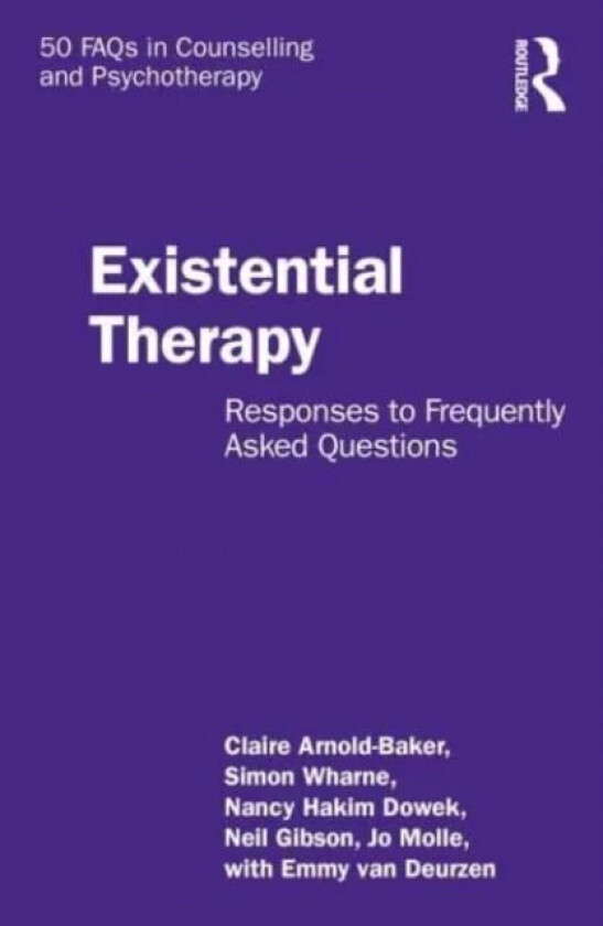 Existential Therapy av Claire (New School of Psychotherapy and Counselling UK) Arnold-Baker, Simon (New School of Psychotherapy and Counselling UK) Wh