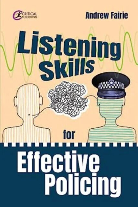 Listening Skills for Effective Policing av Andy Fairie