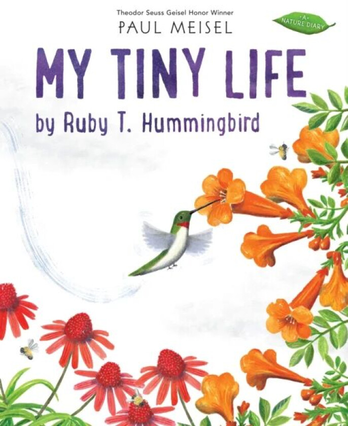 My Tiny Life by Ruby T. Hummingbird av Paul Meisel