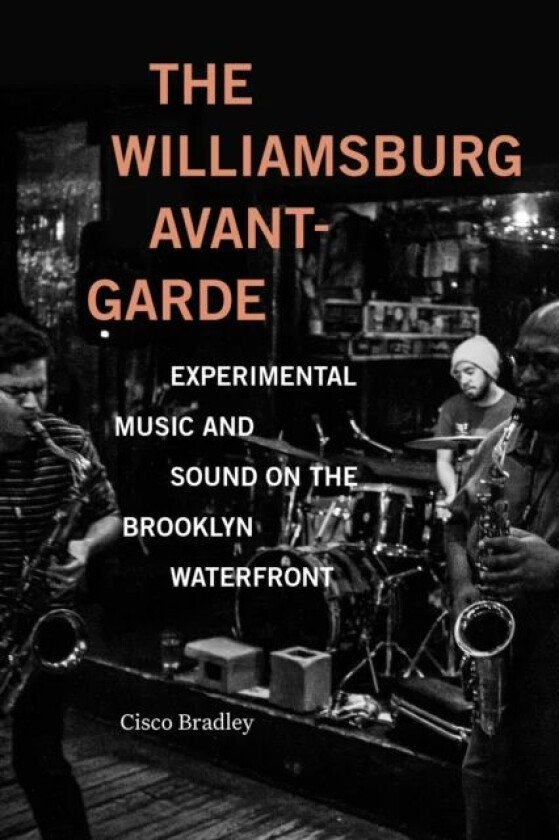 The Williamsburg Avant-Garde av Cisco Bradley