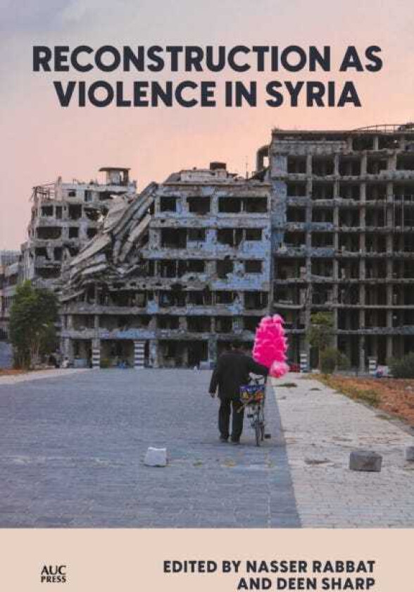 Reconstruction as Violence in Syria