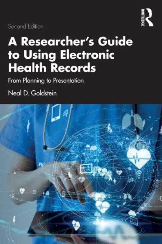 A Researcher's Guide to Using Electronic Health Records av Neal D. Goldstein