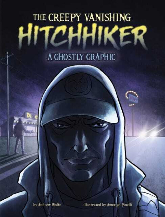 The Creepy Vanishing Hitchhiker A Ghostly Graphic