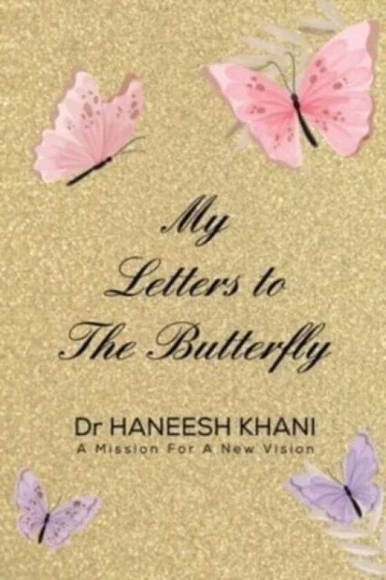 My Letters to the Butterfly av Haneesh Khani