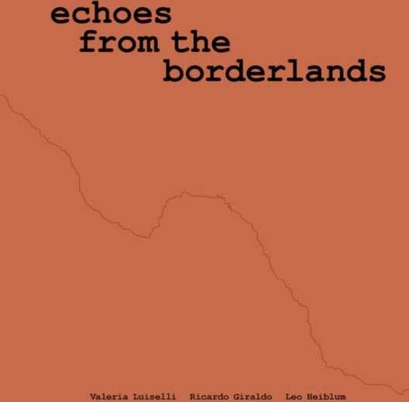 Valeria Luiselli, Ricardo Giraldo & Leo Heiblum: Echoes from the Borderlands Study, Hours 1–12