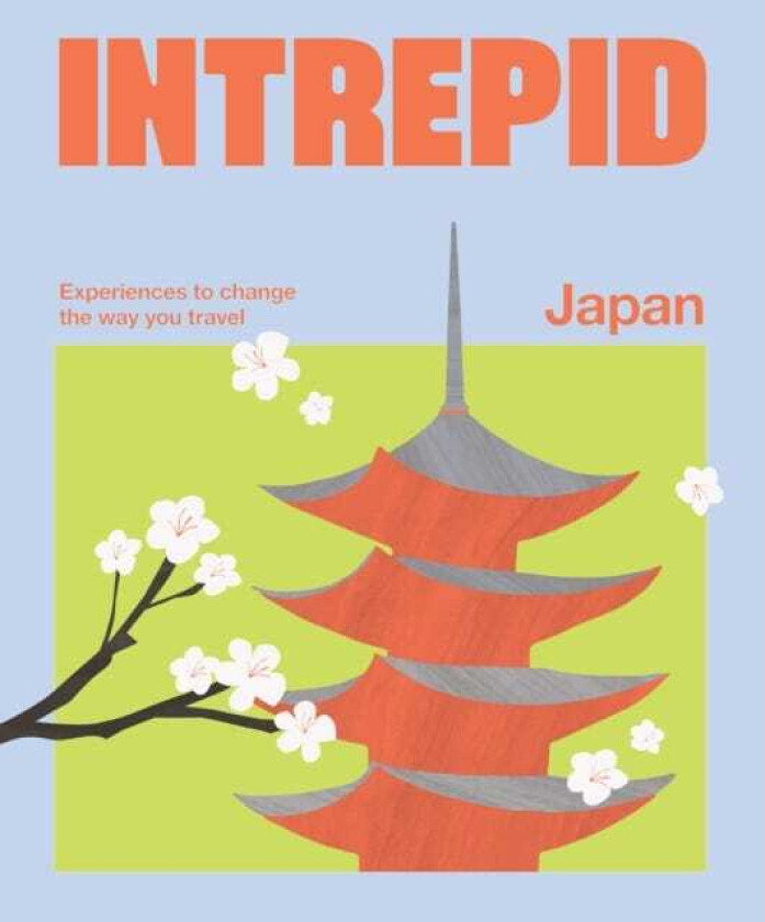 Intrepid Japan Experiences to Change the Way You Travel
