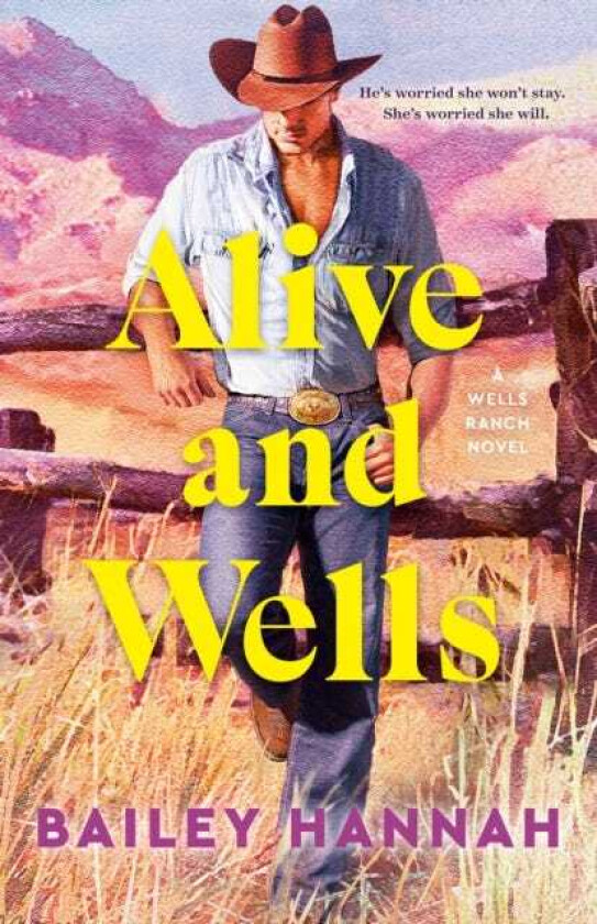 Alive and Wells A Wells Ranch Novel