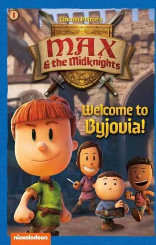 Welcome to Byjovia!: Book 1 (Nickelodeon: Max & the Midknights)
