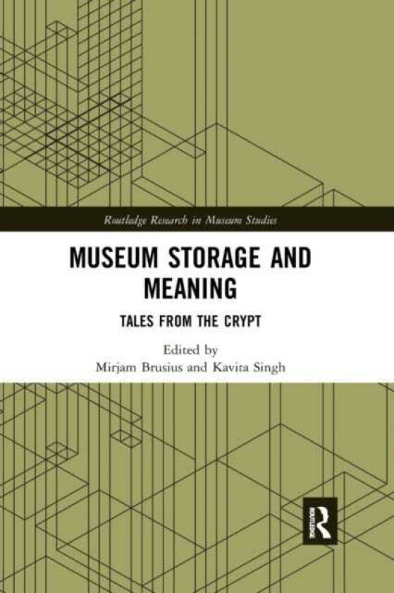 Museum Storage and Meaning Tales from the Crypt