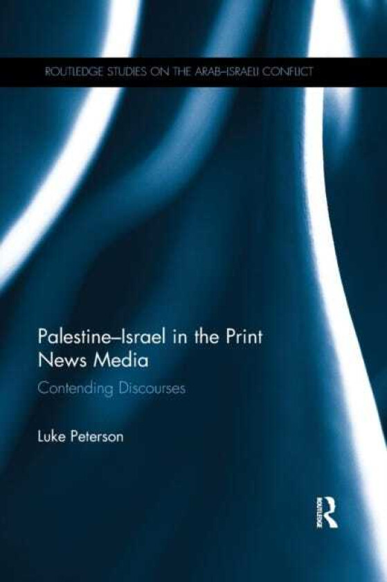 PalestineIsrael in the Print News Media Contending Discourses