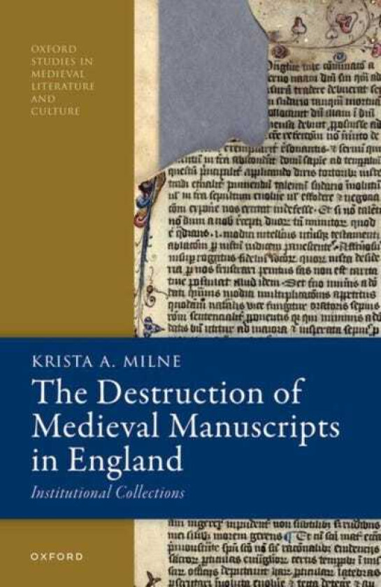 The Destruction of Medieval Manuscripts in England Institutional Collections