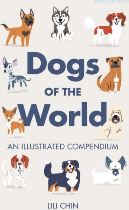 Dogs of the World An Illustrated Compendium