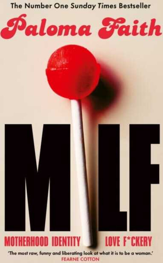 MILF  Motherhood, Identity, Love and F*ckery