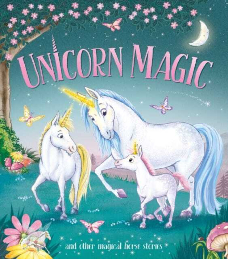 Unicorn Magic and other Magical Horse Stories
