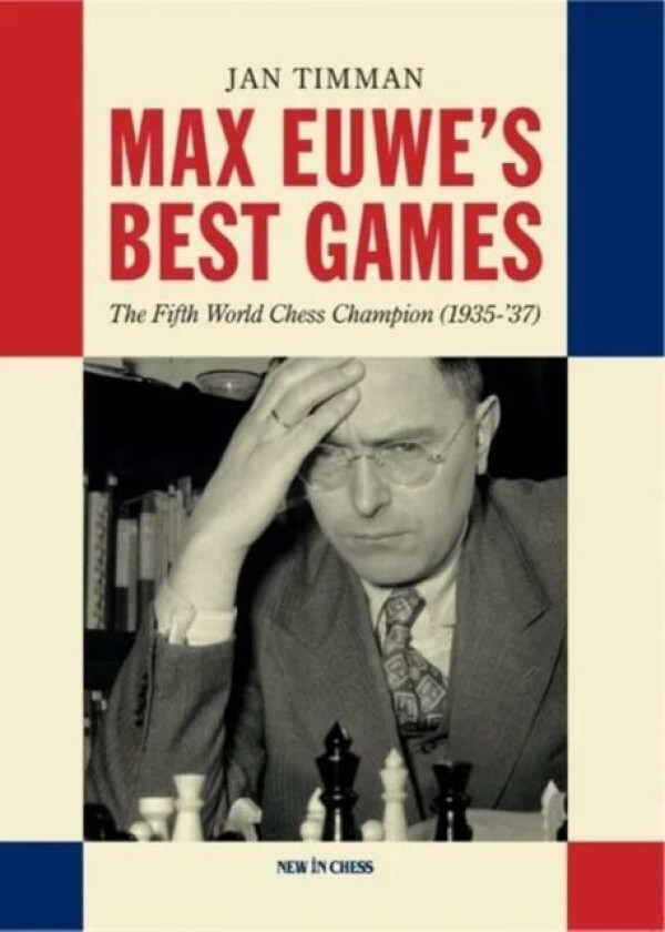 Max Euwe&#039;s Best Games av Jan Timman