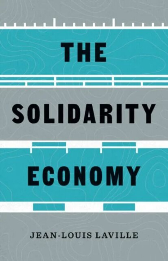 The Solidarity Economy av Jean-Louis Laville