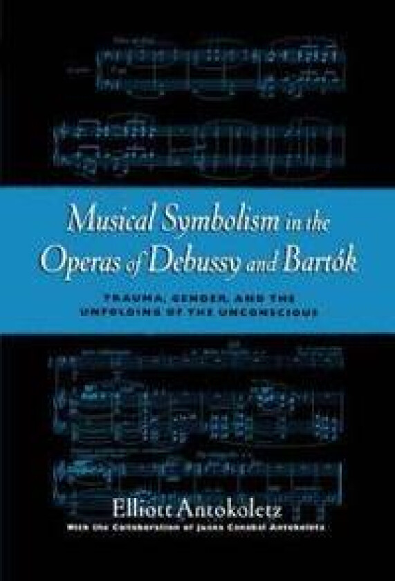 Musical Symbolism in the Operas of Debussy and Bartok