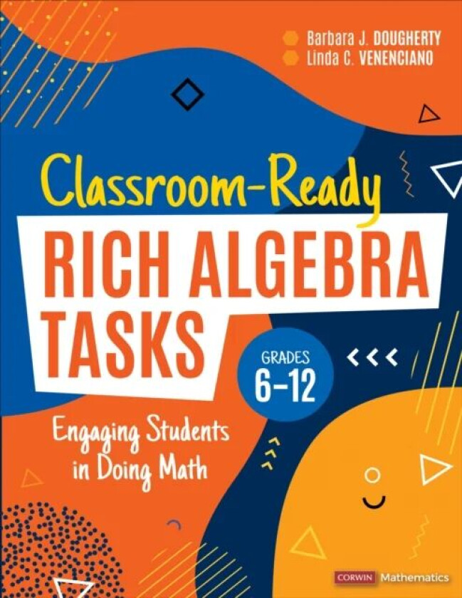 Classroom-Ready Rich Algebra Tasks, Grades 6-12 av Barbara J. Dougherty, Linda C. Venenciano