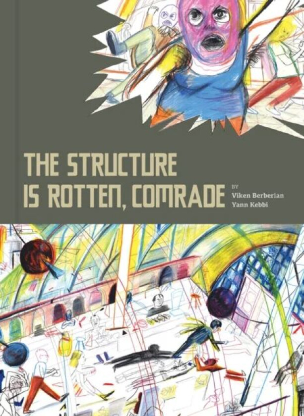 The Structure Is Rotten, Comrade av Viken Bernerian, Yann Kebbi