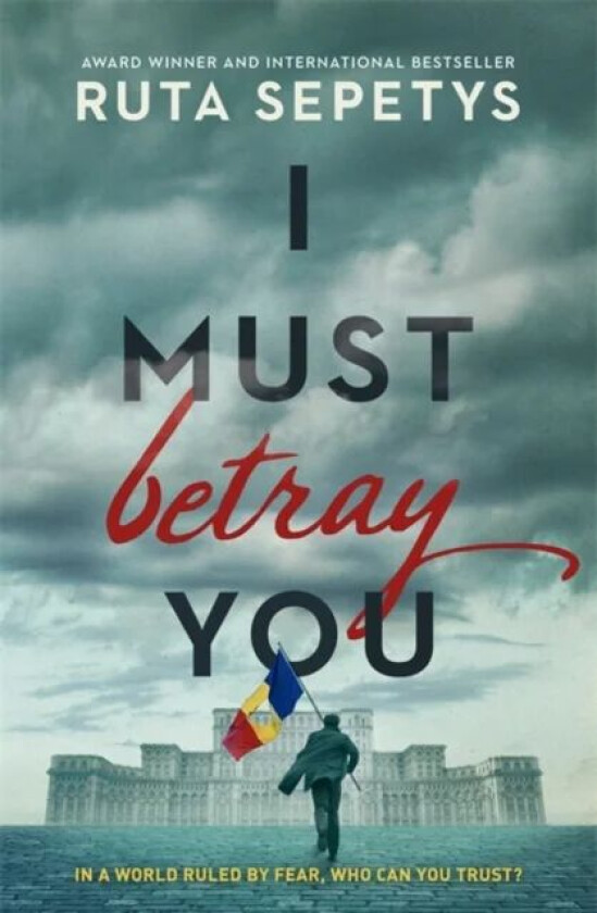 I Must Betray You av Ruta Sepetys