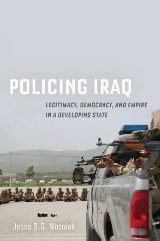 Policing Iraq av Jesse Wozniak
