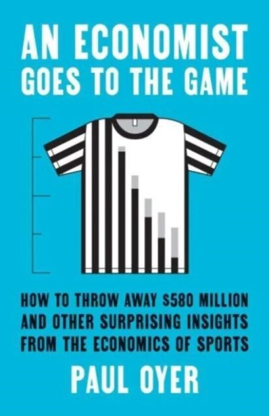 An Economist Goes to the Game av Paul Oyer