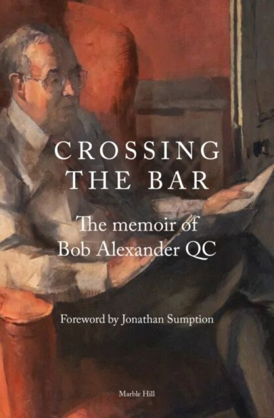 CROSSING THE BAR av Bob Alexander QC