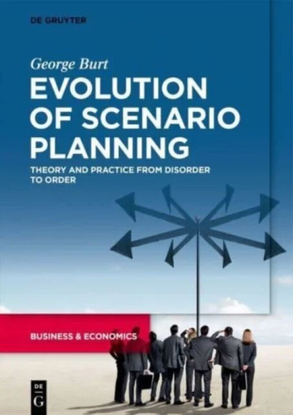 Evolution of Scenario Planning av George Burt