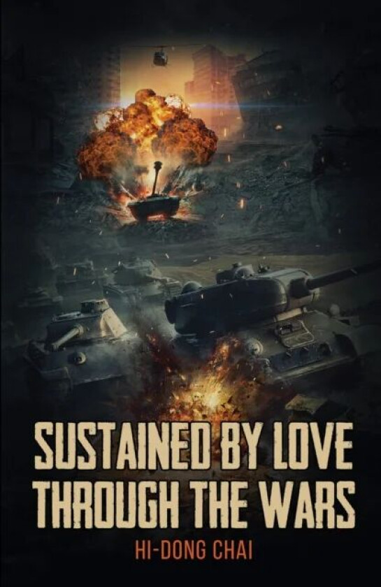 Sustained by Love Through the Wars av Hi-Dong Chai