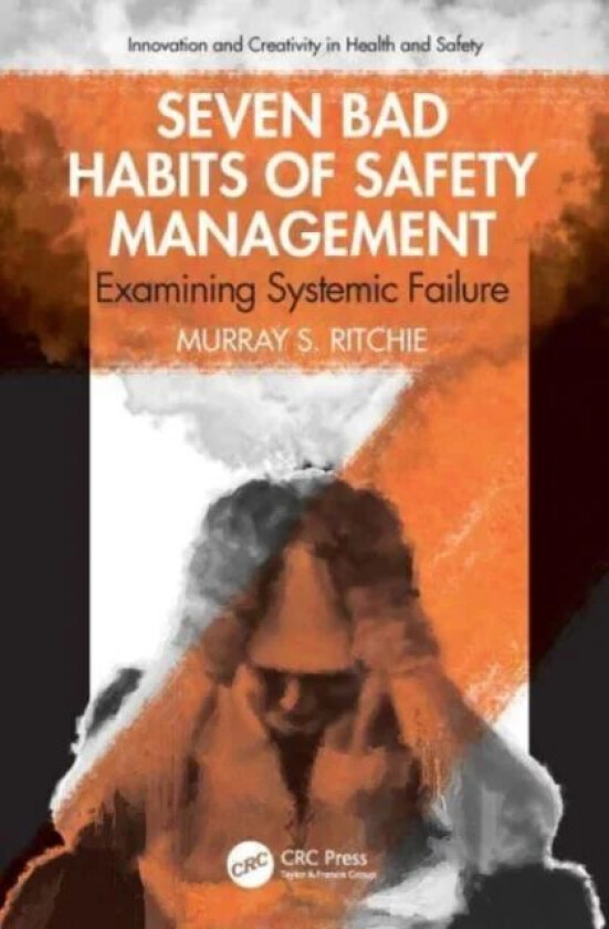 Seven Bad Habits of Safety Management av Murray Ritchie