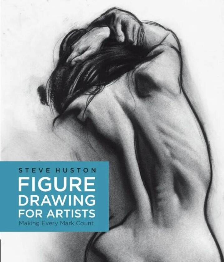 Figure Drawing for Artists av Steve Huston