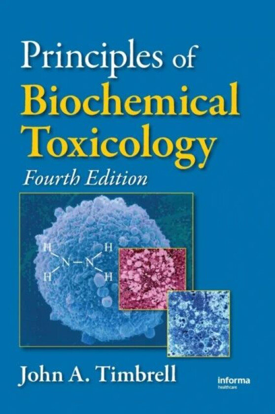 Principles of Biochemical Toxicology av John A. (Kings College London England UK) Timbrell
