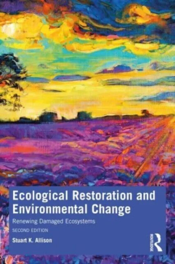 Ecological Restoration and Environmental Change av Stuart K. Allison